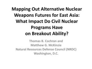 Mapping out Alternative Nuclear Weapons Futures for East Asia: What Impact Do Civil Nuclear Programs Have on Breakout Ability? Thomas B