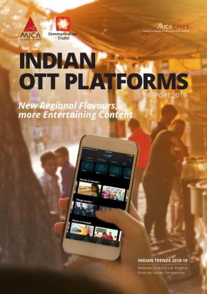 INDIAN OTT PLATFORMS REPORT 2019 New Regional Flavours, More Entertaining Content