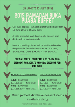 (19 June to 15 July 2015) Over 30 Food, Drinks & Dessert Items Available Daily