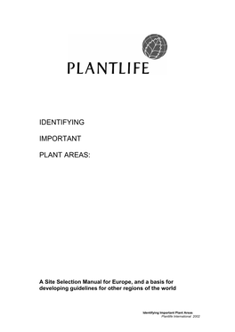IDENTIFYING IMPORTANT PLANT AREAS: a Site Selection Manual for Europe, and a Basis for Developing Guidelines for Other Regions of the World