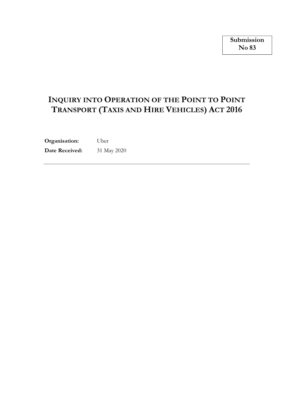 Submission No 83 INQUIRY INTO OPERATION of the POINT to POINT TRANSPORT (TAXIS and HIRE VEHICLES) ACT 2016