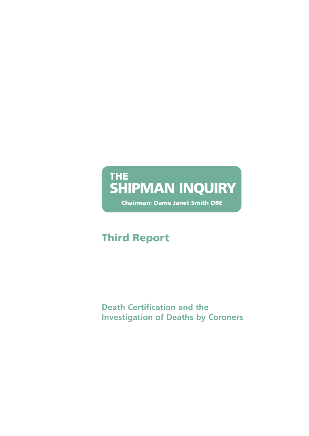 SHIPMAN INQUIRY Chairman: Dame Janet Smith DBE