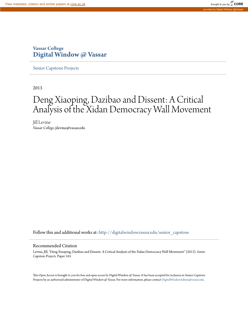 Deng Xiaoping, Dazibao and Dissent: a Critical Analysis of the Xidan Democracy Wall Movement Jill Levine Vassar College, Jilevine@Vassar.Edu