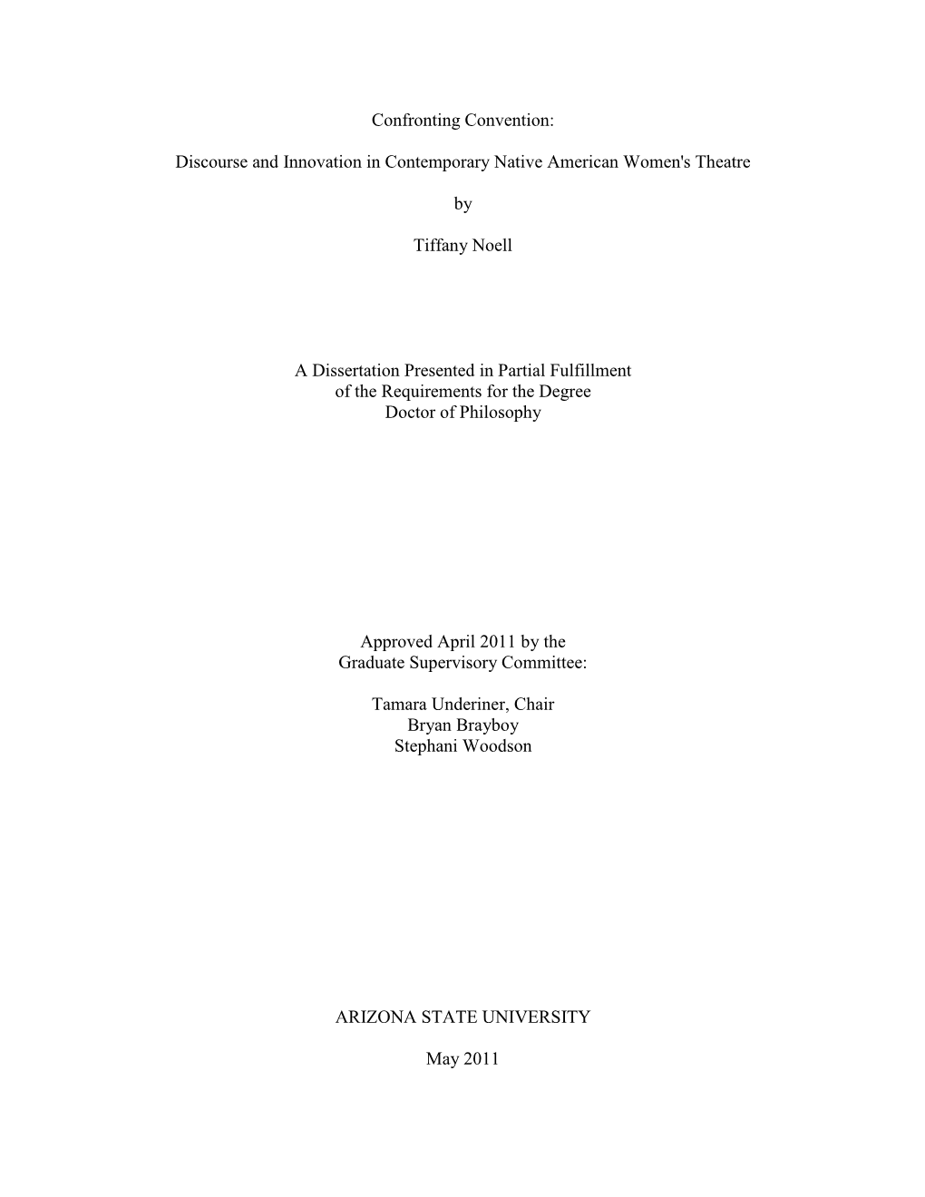 Confronting Convention: Discourse and Innovation in Contemporary Native American Women's Theatre by Tiffany Noell a Dissertati