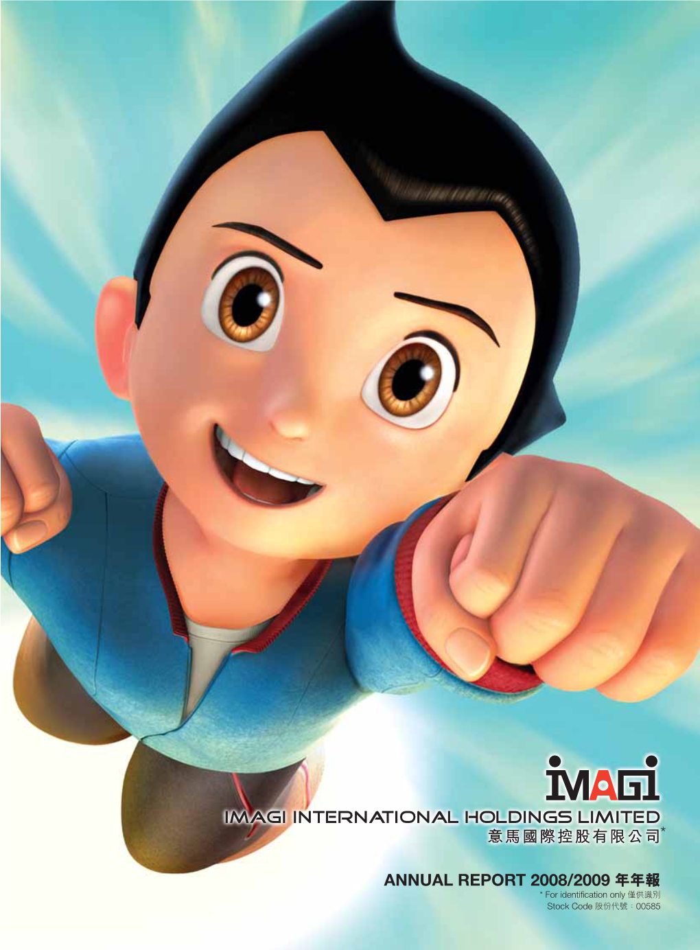 Annual Report 2008/2009 the Prime Focus of the Production Team Over the Last Twelve Months Has Been on Astro Boy