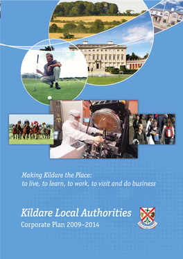 Kildare Local Authorities Corporate Plan 2009–2014 Kildare County Council– Corporate Plan 2009–2014