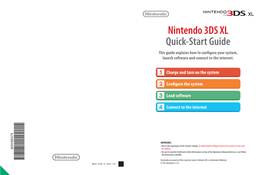 Nintendo 3DS XL Quick-Start Guide This Guide Explains How to Configure Your System, Launch Software and Connect to the Internet