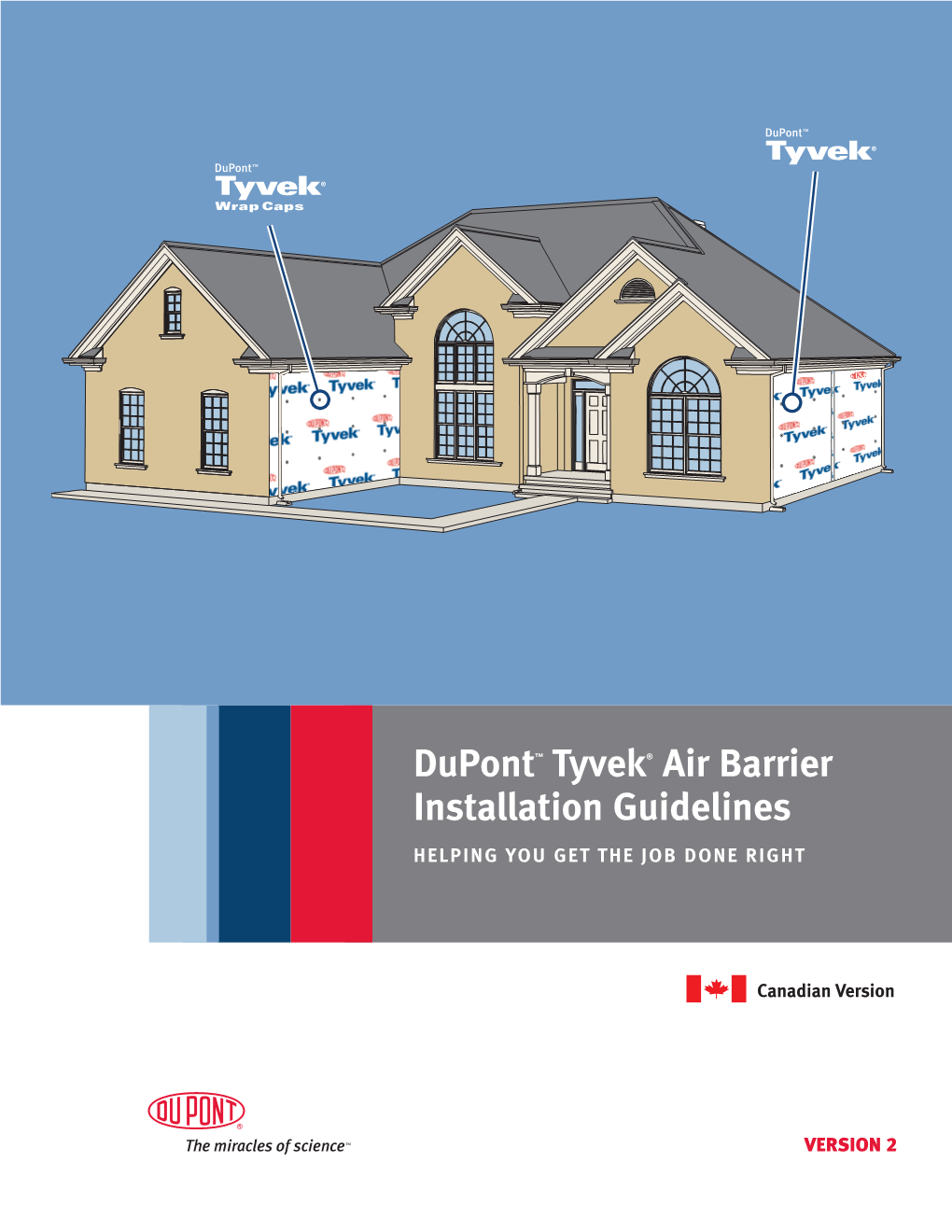 Dupont™ Tyvek® Air Barrier Installation Guidelines Helping You Get the Job Done Right