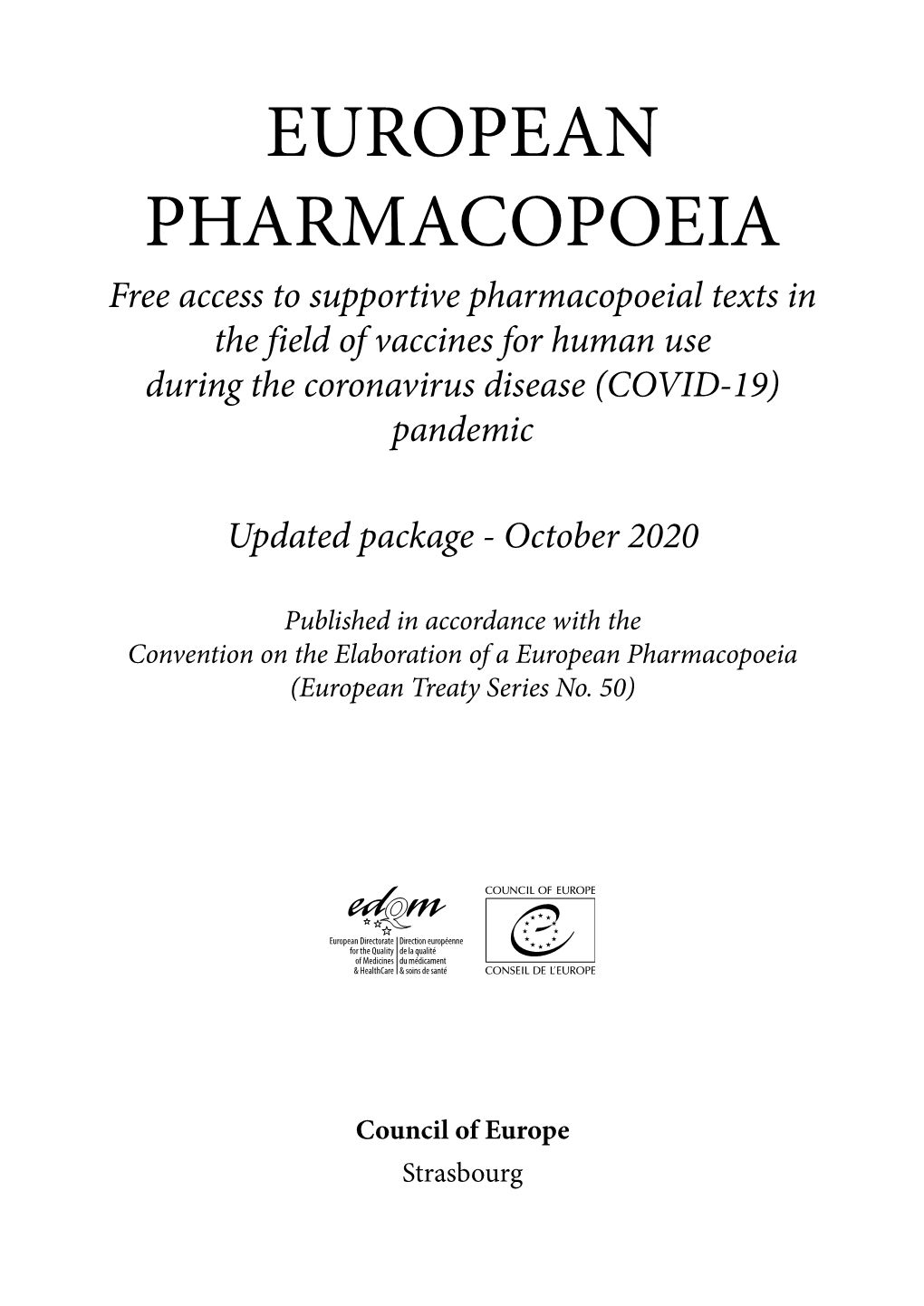 EUROPEAN PHARMACOPOEIA Free Access to Supportive Pharmacopoeial Texts in the Field of Vaccines for Human Use During the Coronavirus Disease (COVID-19) Pandemic