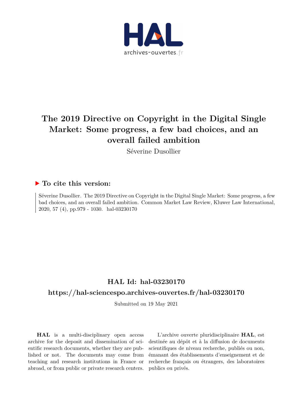 The 2019 Directive on Copyright in the Digital Single Market: Some Progress, a Few Bad Choices, and an Overall Failed Ambition Séverine Dusollier