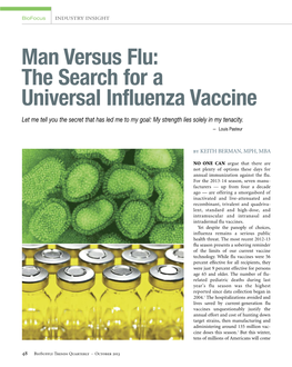 Man Versus Flu: the Search for a Universal Influenza Vaccine Let Me Tell You the Secret That Has Led Me to My Goal: My Strength Lies Solely in My Tenacity