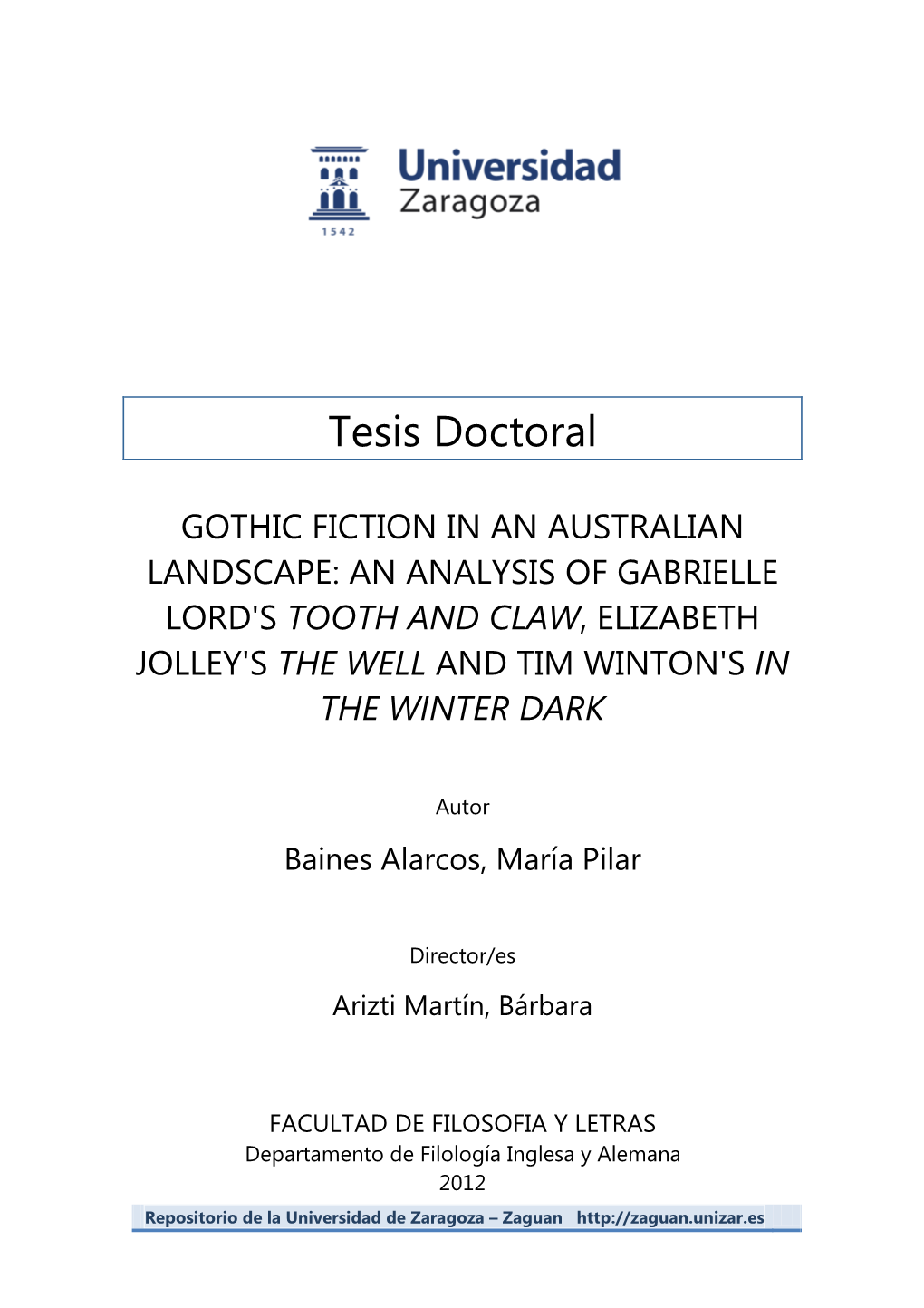 Gothic Fiction in an Australian Landscape: an Analysis of Gabrielle Lord's Tooth and Claw, Elizabeth Jolley's the Well and Tim Winton's in the Winter Dark