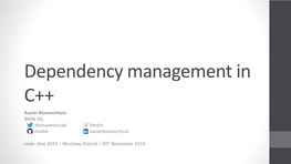 Dependency Management in C++ Xavier Bonaventura BMW AG