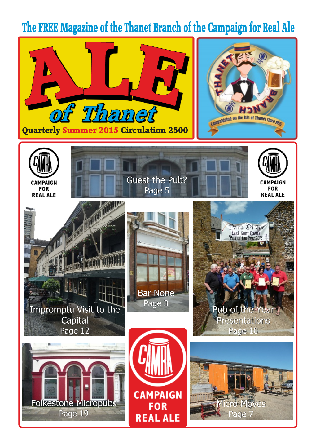 The FREE Magazine of the Thanet Branch of the Campaign for Real Ale ALE Quarterly Summer 2015 Circulation 2500