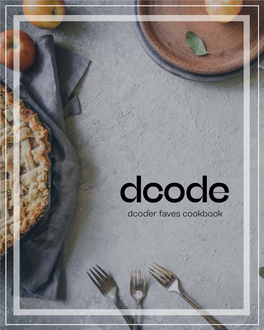 Dcoder Faves Cookbook Introductory Note If There’S One Thing We Can Thank COVID-19 For, It’S the Fact That We’Re All Cooking More (Or at Least Eating More)