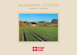 Smaydown Cottage OXENWOOD • WILTSHIRE Smaydown Cottage OXENWOOD • WILTSHIRE