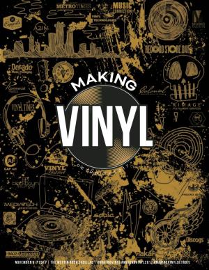 MAKING VINYL by Bryan Ekus, President & Executive Producer and Larry Jaffee Conference Director MAKING VINYL DETROIT 2017 You Can’T Make This Stuff Up