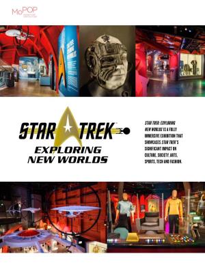Star Trek: Exploring New Worlds Is a Fully Immersive Exhibition That Showcases Star Trek’S Significant Impact on Culture, Society, Arts, Sports, Tech and Fashion