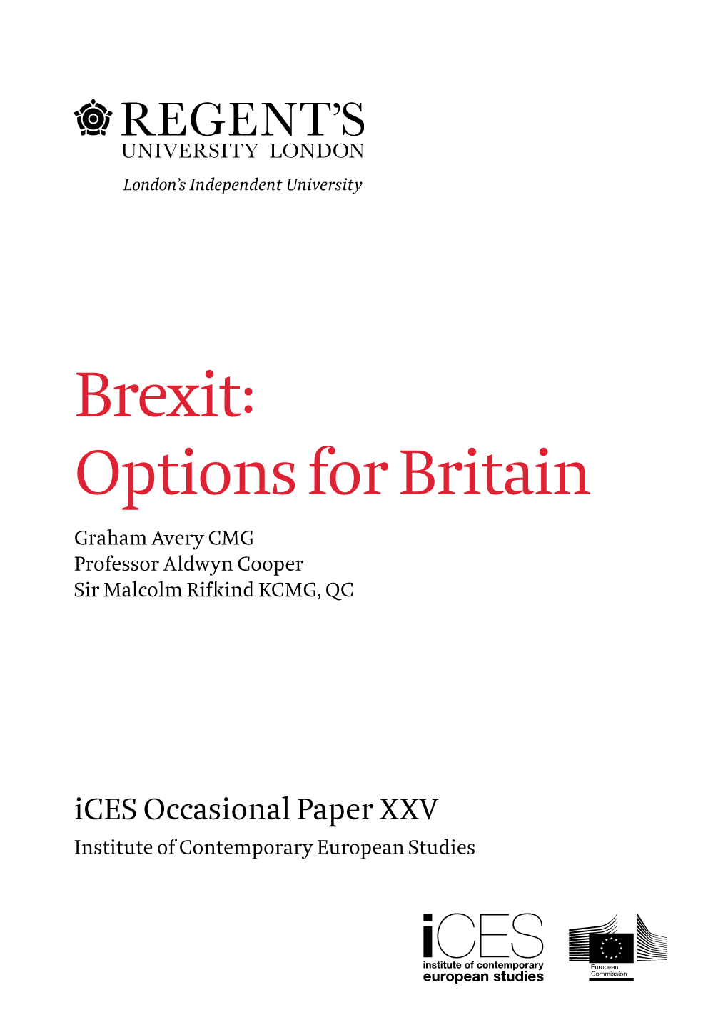 Brexit: Options for Britain Graham Avery CMG Professor Aldwyn Cooper Sir Malcolm Rifkind KCMG, QC