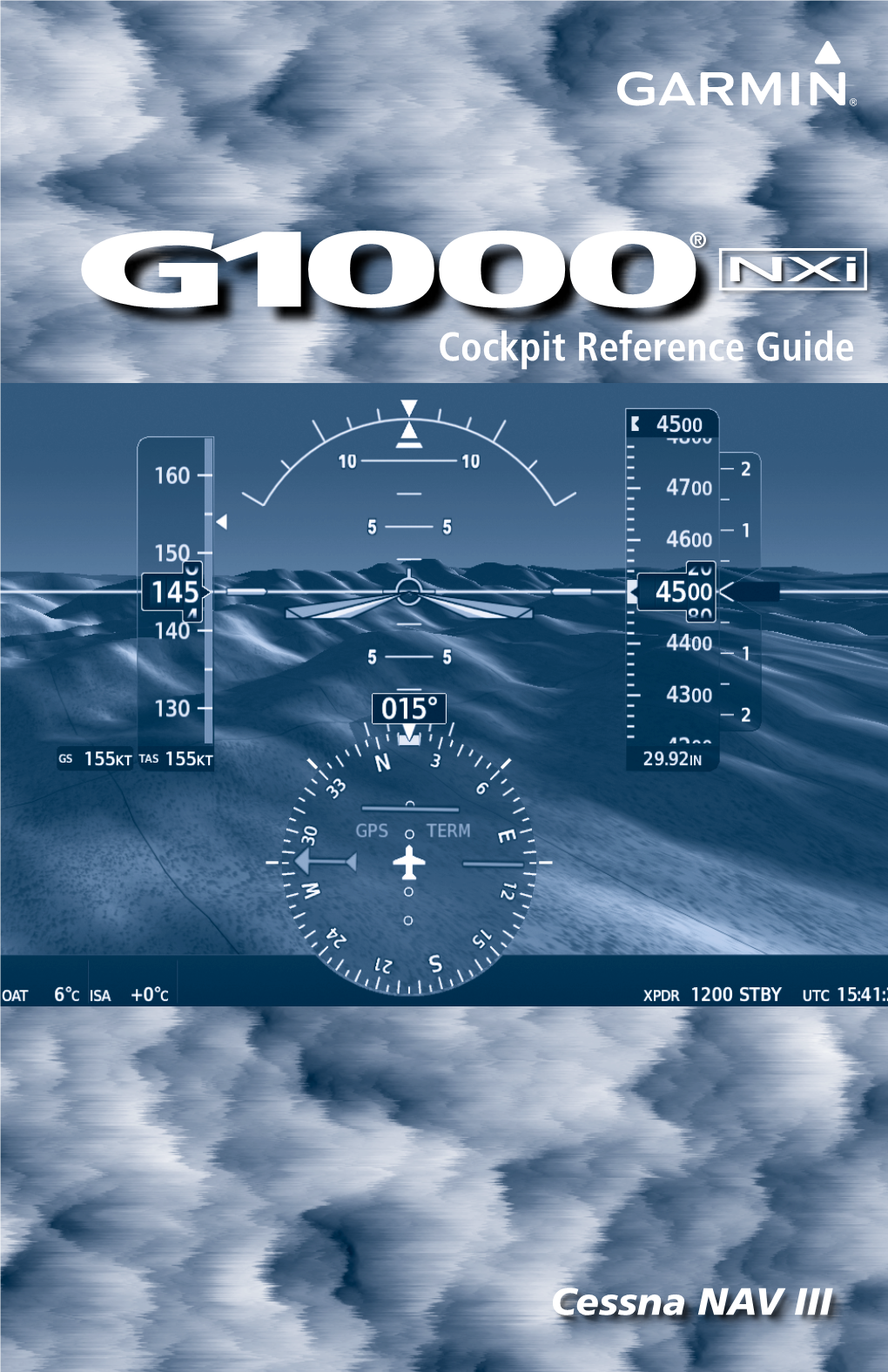 G1000 Nxi Cockpit Reference Guide for the Cessna NAV III Skywatch® and Stormscope® Are Registered Trademarks of L-3 Communications