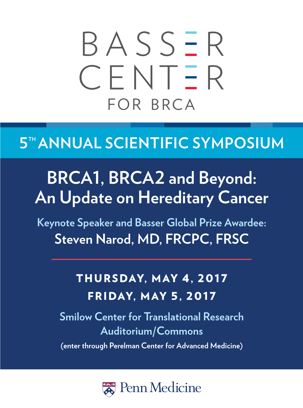 BRCA1, BRCA2 and Beyond: an Update on Hereditary Cancer Keynote Speaker and Basser Global Prize Awardee: Steven Narod, MD, FRCPC, FRSC