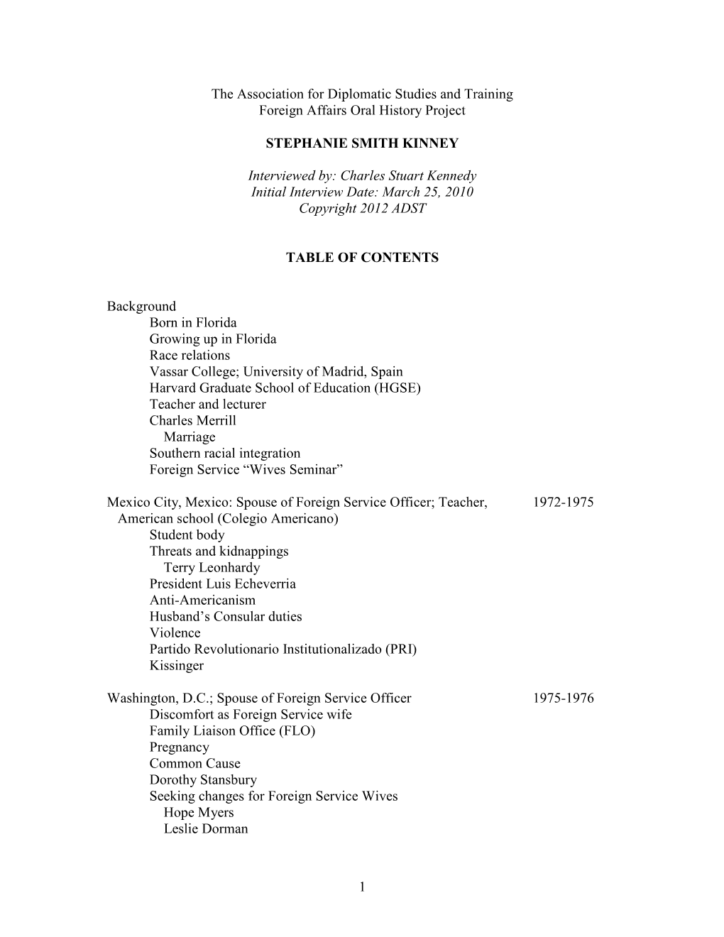 1 the Association for Diplomatic Studies and Training Foreign Affairs Oral History Project STEPHANIE SMITH KINNEY Interviewed By