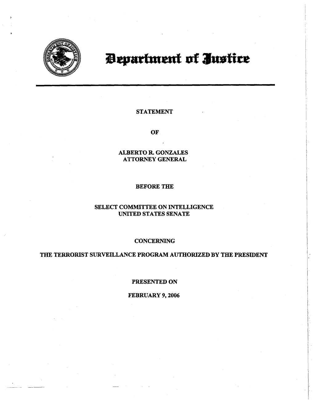 Statement of Alberto R. Gonzales, Attorney General, Before the Select Committee on Intelligence United States Senate Concerning