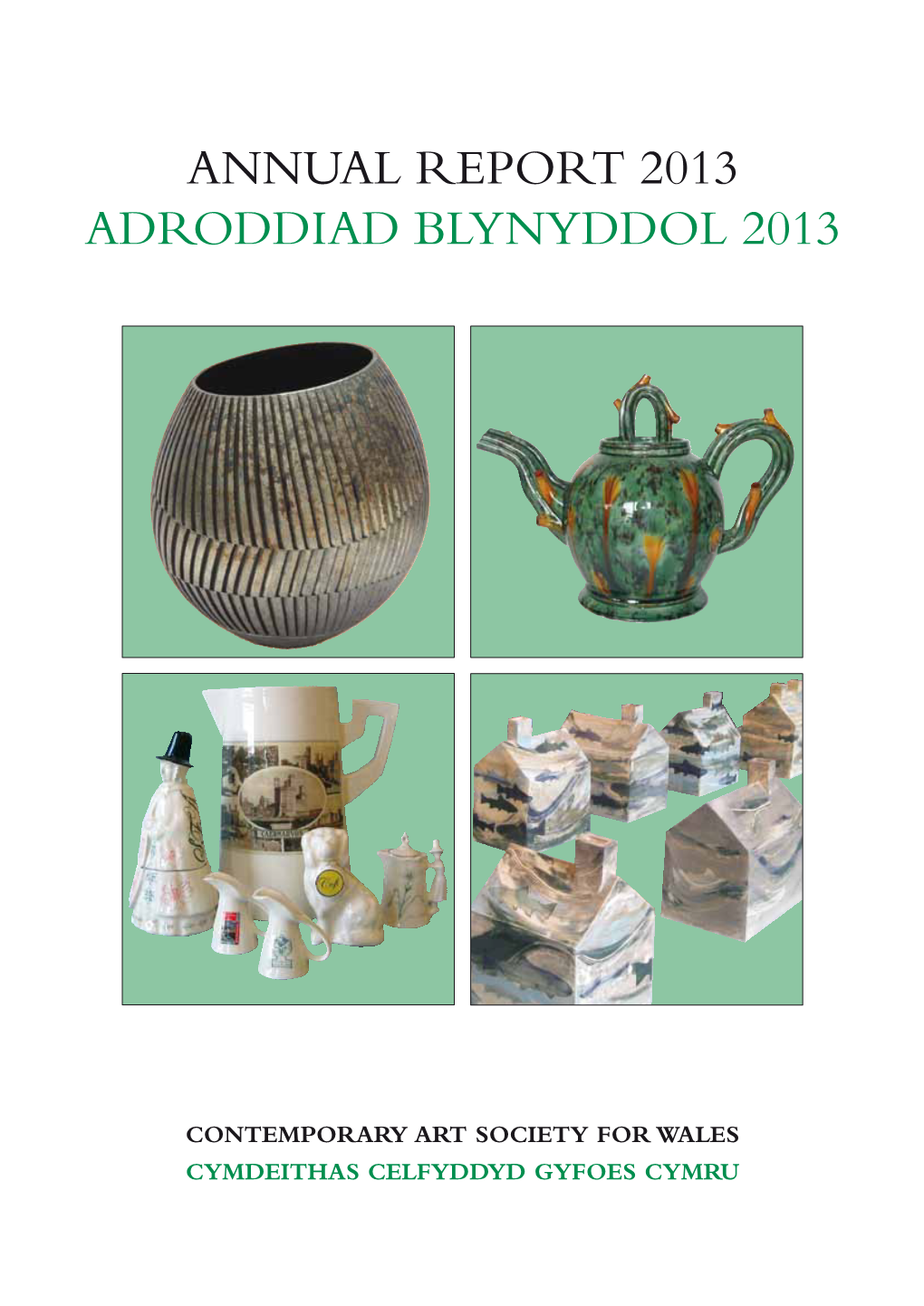 Annual Report 2013 Adroddiad Blynyddol 2013
