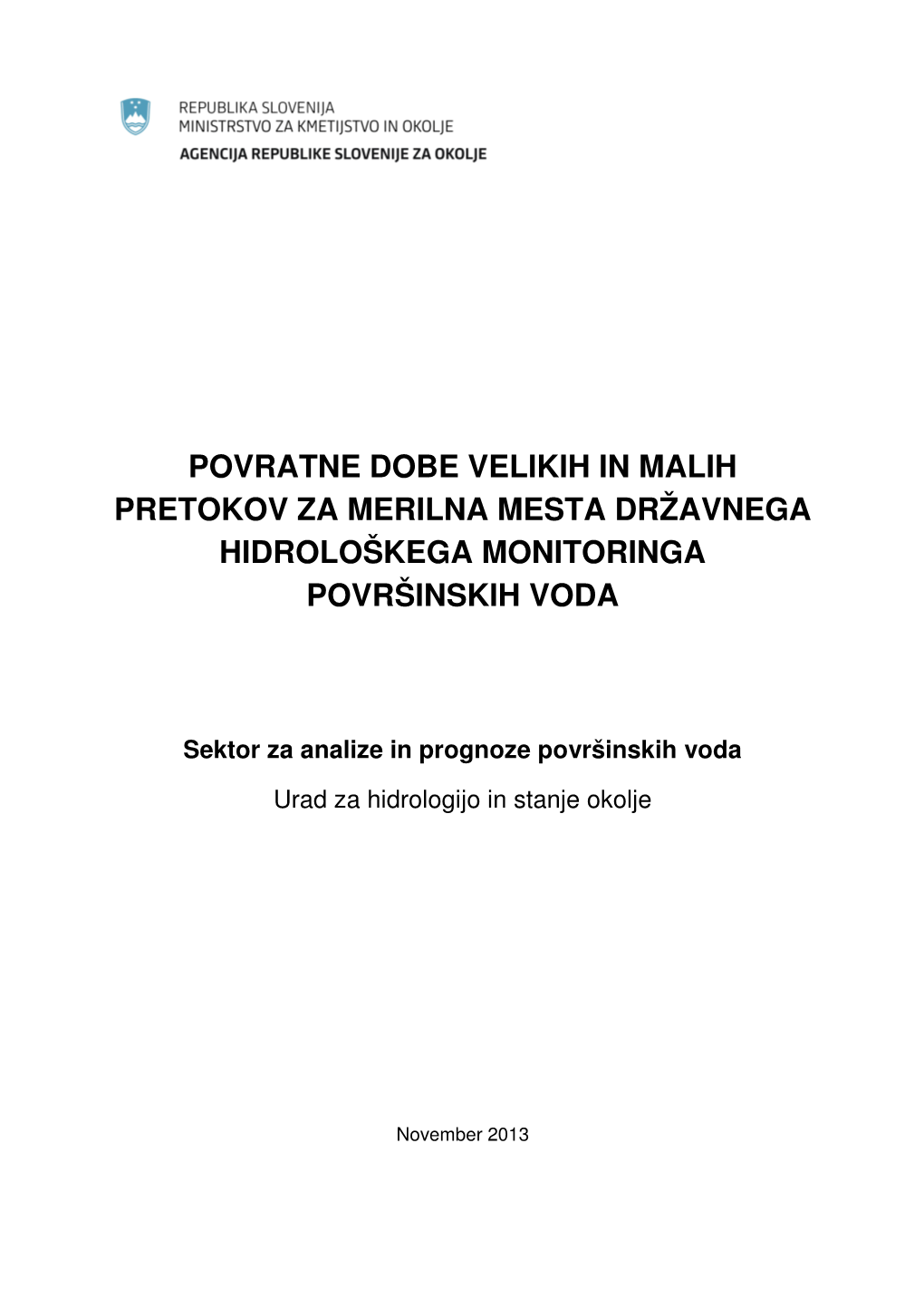 Povratne Dobe Velikih in Malih Pretokov Za Merilna Mesta Državnega Hidrološkega Monitoringa Površinskih Voda