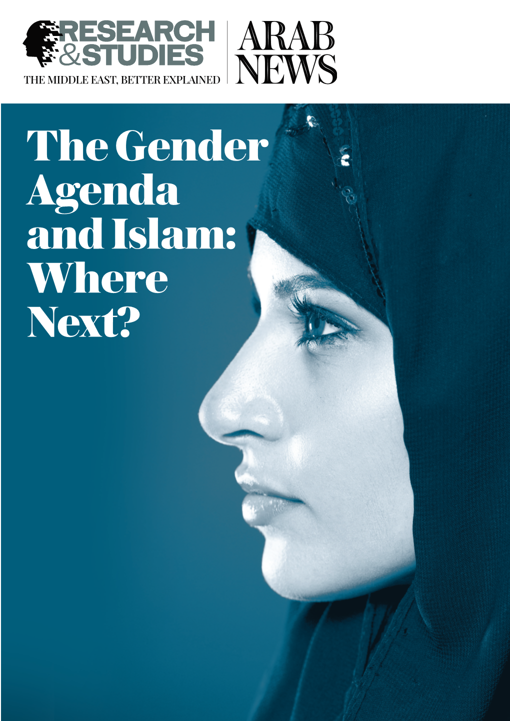 The Gender Agenda and Islam: Where Next? Gender Equality and Islam: Why Muslim Men Must Recall the Spirit of the Progressive Prophet