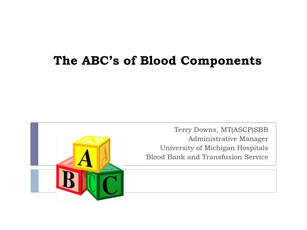 The ABC's of Blood Components