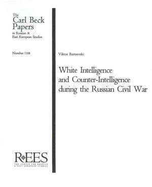 Carl Beck White Intelligence and Counter-Intelligence During the Russian Civil