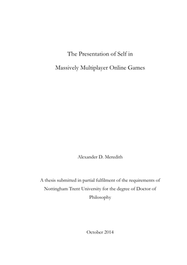 The Presentation of Self in Massively Multiplayer Online Games, to Investigate How Players Create and Maintain Versions of Self in These Environments