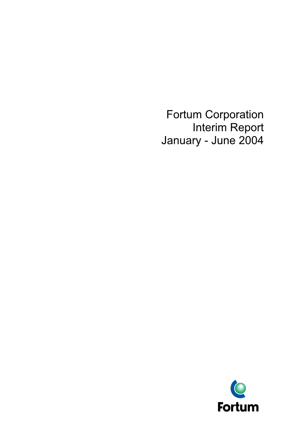 Fortum Corporation Interim Report January - June 2004