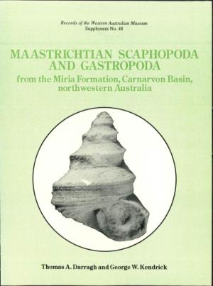 MAASTRICHTIAN SCAPHOPODA and GASTROPODA from the MIRIA FORMATION, CARNARVON BASIN, NORTHWESTERN AUSTRALIA Records O{The Western Australian Museum Supplement No