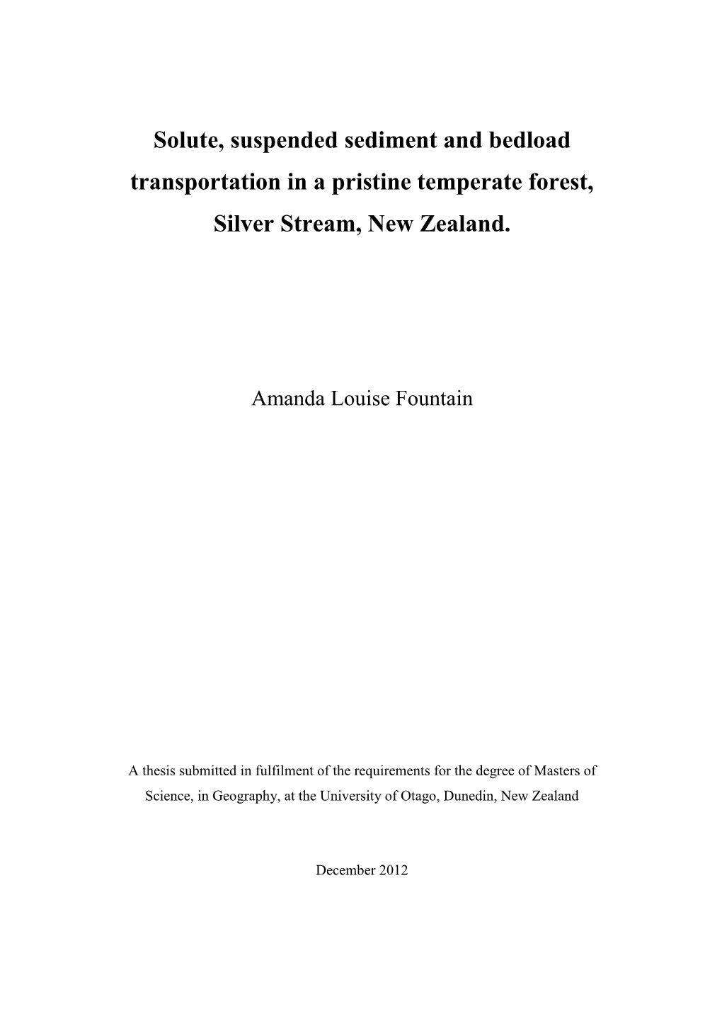 Solute, Suspended Sediment and Bedload Transportation in a Pristine Temperate Forest, Silver Stream, New Zealand