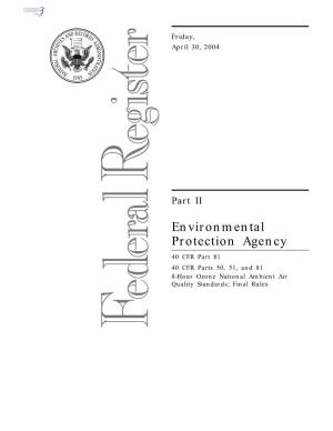 Environmental Protection Agency 40 CFR Part 81 40 CFR Parts 50, 51, and 81 8-Hour Ozone National Ambient Air Quality Standards; Final Rules