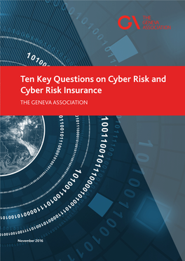 Ten Key Questions on Cyber Risk and Cyber Risk Insurance the GENEVA ASSOCIATION
