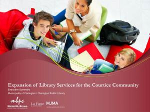 Expansion of Library Services for the Courtice Community Executive Summary Municipality of Clarington / Clarington Public Library