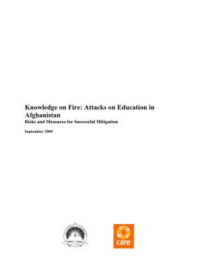 Knowledge on Fire: Attacks on Education in Afghanistan Risks and Measures for Successful Mitigation