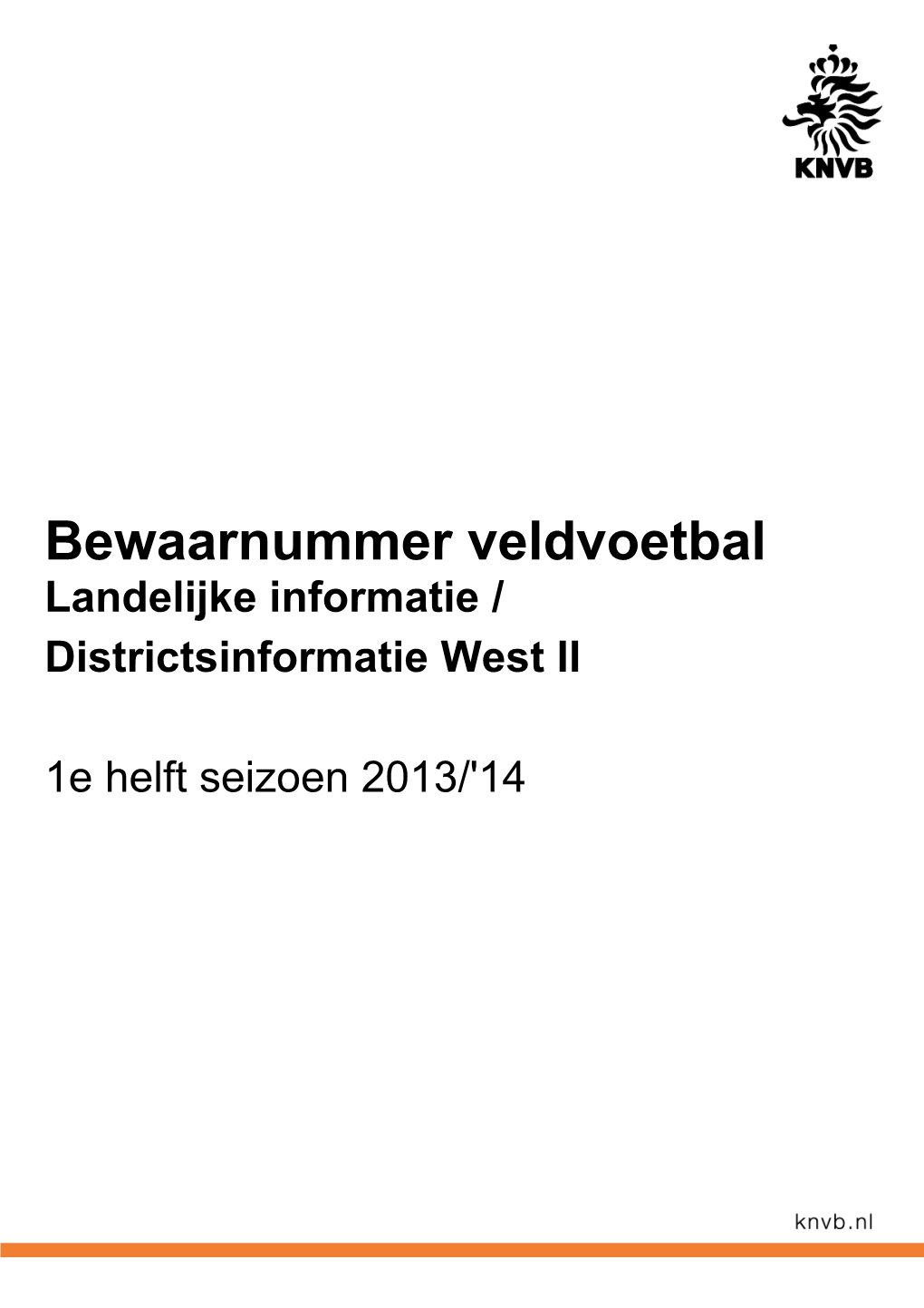 Bewaarnummer Veldvoetbal Landelijke Informatie / Districtsinformatie West II