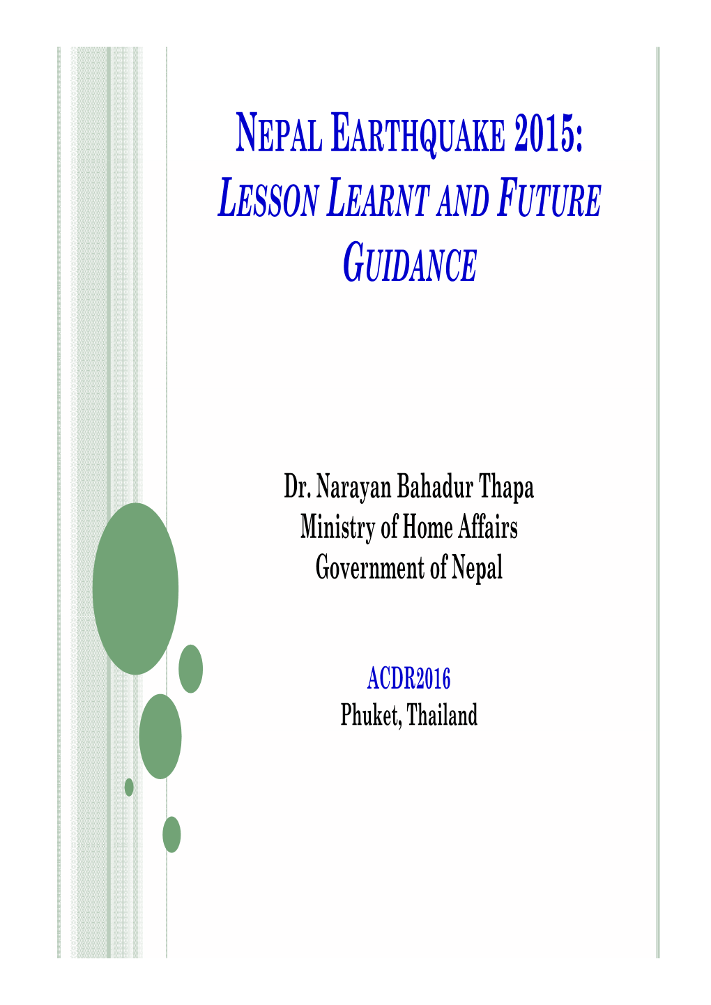 Nepal Earthquake 2015: Lesson Learnt and Future Guidance