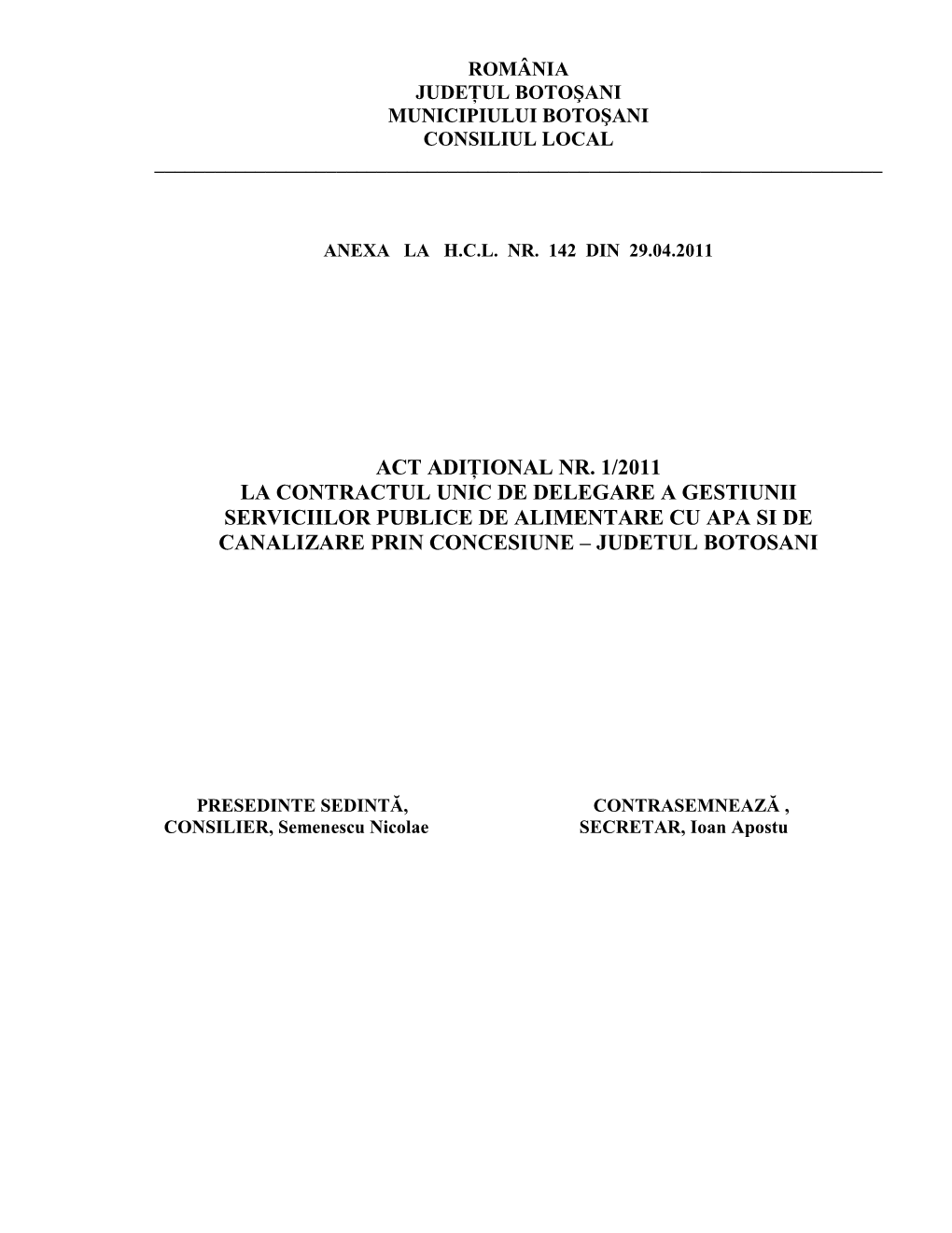 Act Adiţional Nr. 1/2011 La Contractul Unic De Delegare a Gestiunii Serviciilor Publice De Alimentare Cu Apa Si De Canalizare Prin Concesiune – Judetul Botosani