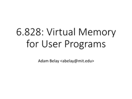 6.828: Virtual Memory for User Programs