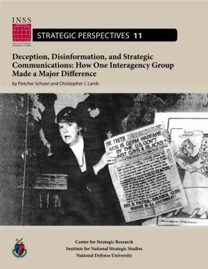 Deception, Disinformation, and Strategic Communications: How One Interagency Group Made a Major Difference by Fletcher Schoen and Christopher J