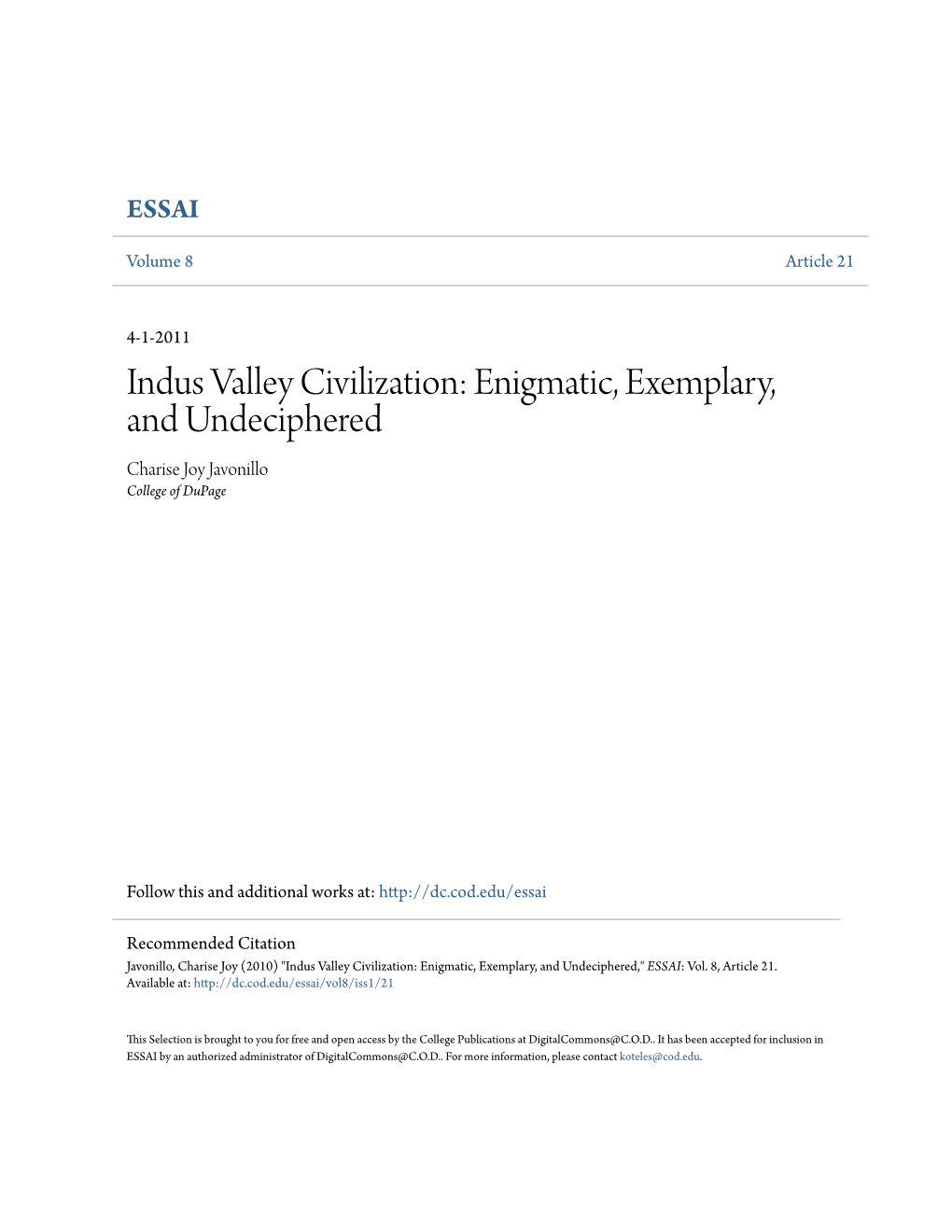 Indus Valley Civilization: Enigmatic, Exemplary, and Undeciphered Charise Joy Javonillo College of Dupage