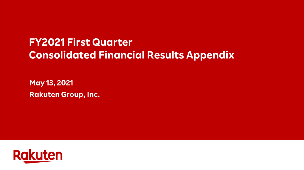 FY2021 First Quarter Consolidated Financial Results Appendix