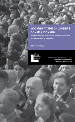 LOOKING at the ONLOOKERS and BYSTANDERS Interdisciplinary Approaches to the Causes and Consequences of Passivity