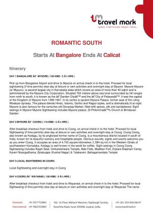 ROMANTIC SOUTH Starts at Bangalore Ends at Calicat