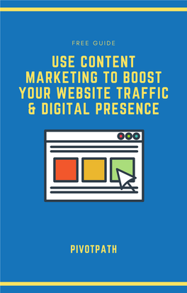 The Use Content Marketing to Boost Your Website Traffic
